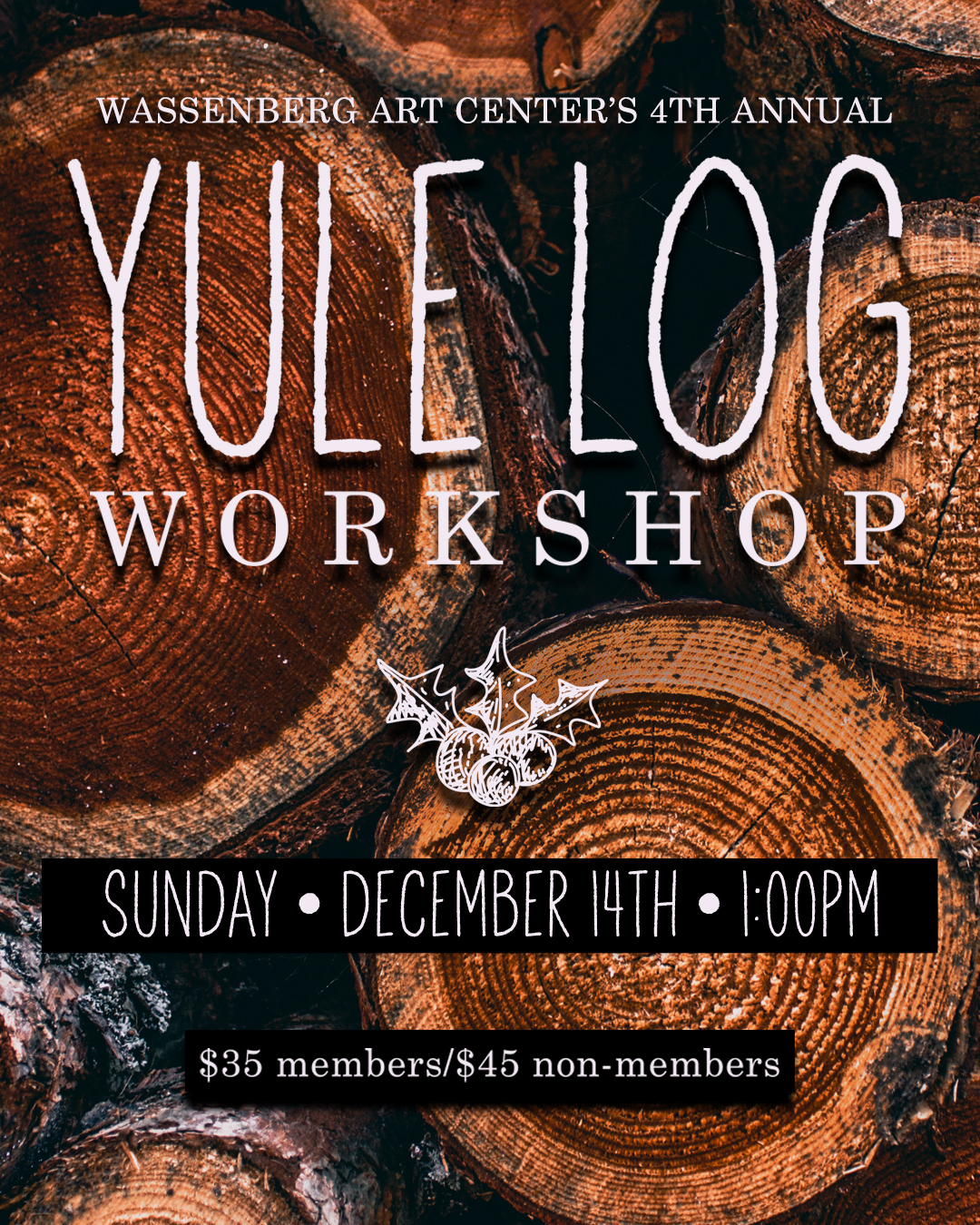 Yule Log Workshop