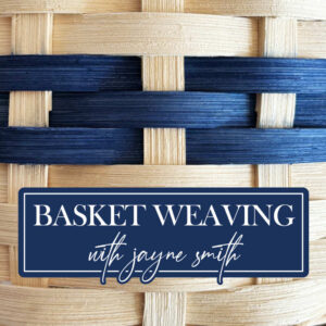 Basket Weaving Class (NEW)