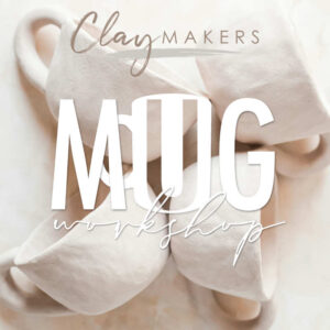ClayMakers: Mug Workshop