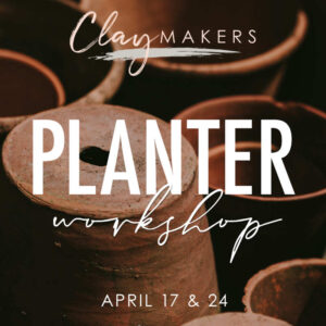 ClayMakers: Planter Workshop