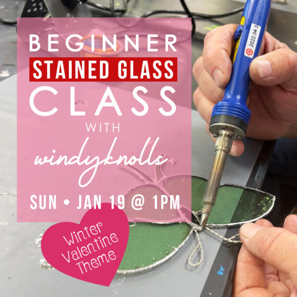 Beginner Stained Glass Class with Windyknolls