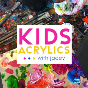 Kids Acrylics with Jacey