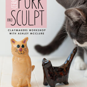 ClayMakers Purr & Sculpt with Ashely McClure