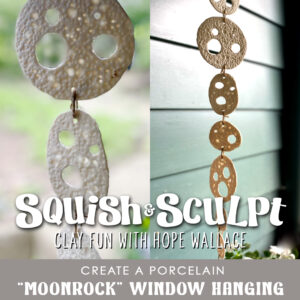 Squish & Sculpt with Hope Wallace - Moonrock Window Hanging