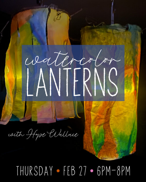 Watercolor Lanterns with Hope Wallace