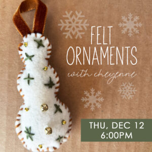 Felt Ornaments with Cheyenne