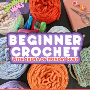 Beginner Crochet with Shena Rager