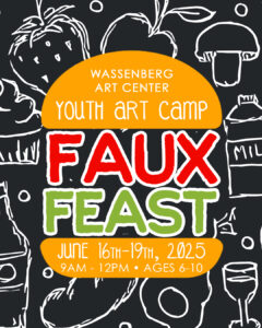 Youth Art Camp - FAUX FEAST, Ages 6-10