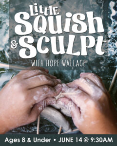 Little Squish & Sculpt with Hope Wallace
