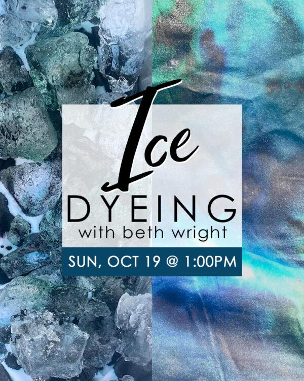 Ice Dyeing with Beth Wright