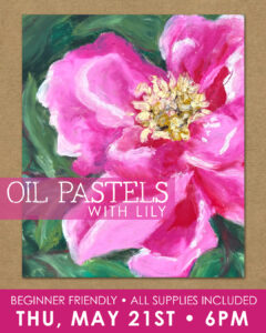 Oil Pastels with Lily