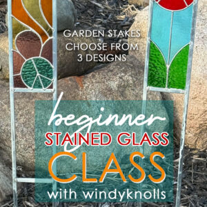 Beginner Stained Glass - Garden Stakes
