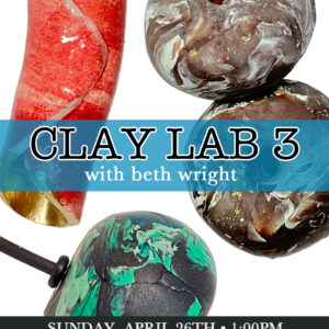 Clay Lab 3 with Beth Wright