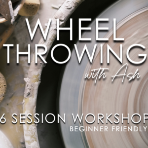 Wheel Throwing with Ash (Intermediate)