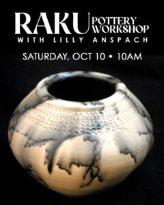 Raku Pottery Workshop with Lilly Anspach