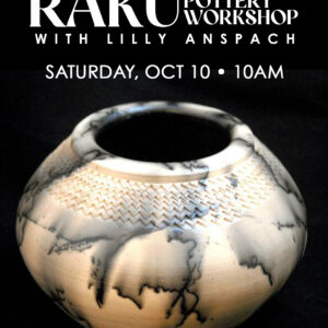 Raku Pottery Workshop with Lilly Anspach